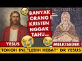 Melkisedek: Jelmaan Yesus? Lebih Hebat dari Yesus? Q&A, Konteks & Teologis