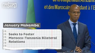 MFA Makamba Seeks to Foster Morocco-Tanzania Bilateral Relations