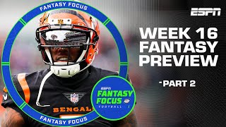 Week 16 Fantasy Football Preview: Part 2 | Fantasy Focus 🏈