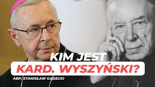 Abp Gądecki o kard. WYSZYŃSKIM | Wywiad