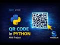How to Generate QR Code in Python | Step-by-Step Mini Project