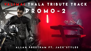 Valimai - THALA Tribute Track ( Promo - 2 ) - Allan Preetham ft. Jack'Styles | Thala Ajith | #Shorts