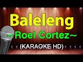 Baleleng - Roel Cortez (KARAOKE HD)