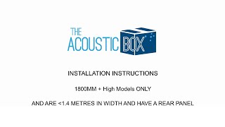 The Acoustic Box 3D Assembly Instructions - 1800mm High - Under 1.4M Wide (with rear panel)