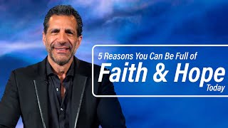 5 Reasons You Can Be Full of Faith and Hope Today | 9AM