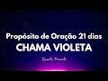 Dia 10 - Propósito de Oração 21 dias - Chama Violeta - Renata Peixoto