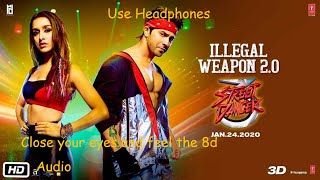 Illegal Weapon 2 0 (8D AUDIO) Street Dancer 3D, Varun D, Shraddha K, Nora