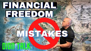 Financial freedom mistakes. Financial Independence mistakes. Today's Dion Talk