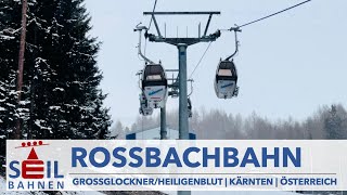 🇦🇹🚠 Rossbachbahn | Vierer-Kabinenbahn | Großglockner-Heiligenblut | inkl. Details zur Bahn