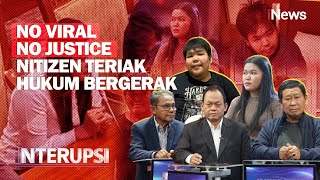 No Viral No Justice Nih Bos! Polisi Dahulukan Kasus Jadi Perhatian Publik Part 03 - Interupsi 19/12