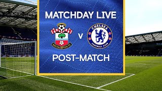 Matchday Live: Southampton v Chelsea | Post-Match | Premier League Matchday