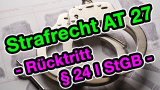 Rücktritt § 24 I StGB - Strafrecht AT 27