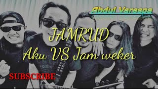 JAMRUD - Aku VS Jam Weker (Lirik)