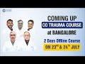 CO Trauma Course | 23rd and 24th July | An overview by Dr. Apurv Mehra