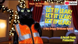 "Let it Leak! Let it Leak! Let it Leak" | Patch Job Chronicles | Permit Panic | Vol 20