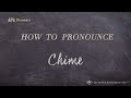 How to Pronounce Chime (Real Life Examples!)