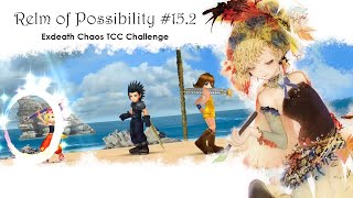 [DFFOO] Relm of Possibility #15.2 - Exdeath CHAOS (ft. Sylph Summon | TCC Challenge)