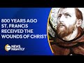 800th Anniversary of St. Francis of Assisi Receiving the Stigmata | EWTN News Nightly