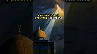 8 Hikmah Dibalik Peristiwa Isra' Mi'raj #isramiraj #masjidilaqsa #dakwah #cermah #islam