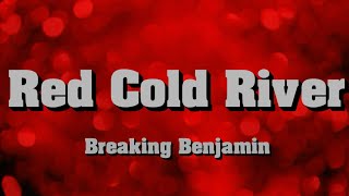 Breaking Benjamin - Red Cold River (Lyrics Video)