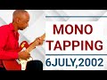 MONO MUKUNDU  TAPPING LIVE-6JULY 2002
