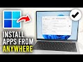 How To Install Third Party Apps From Anywhere In Windows 11 - Full Guide