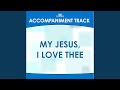 My Jesus, I Love Thee (Vocal Demonstration)