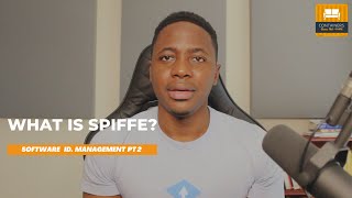 Introduction to SPIFFE: An Open Source Standard for Universal Software Identity