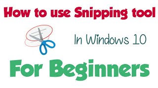 How to use Snipping Tool in Windows 10.