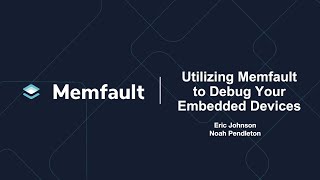 Utilizing Memfault to Debug Your Embedded Devices