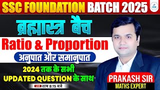 Ratio and Proportion | Maths | SSC Foundation 2025 | ब्रह्मास्त्र Batch | Maths by Prakash Sir | CCH