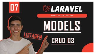 LARAVEL - 07 | Aprenda como trabalhar com as MODELS e listar os seus registros | Crud #03