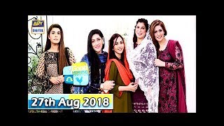 Good Morning Pakistan - 27th August 2018 - ARY Digital