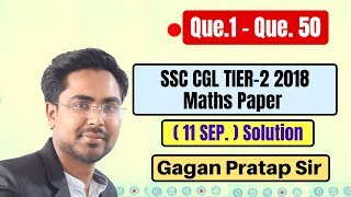 11-SEP-2019 SSC CGL TIER-2 Maths Paper ( Que.1 - Que. 50 ) Solution By Gagan Pratap Sir
