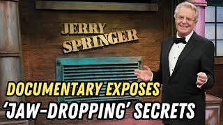 Jerry Springer Documentary Exposes ‘Jaw-Dropping’ Secrets Show That ‘Ruined’ American Culture