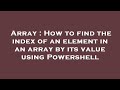 Array : How to find the index of an element in an array by its value using Powershell