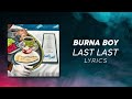Burna Boy - Last Last (LYRICS)