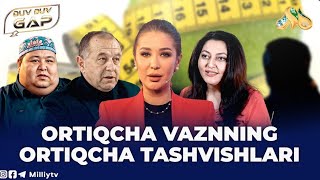 Ortiqcha vaznning ortiqcha tashvishlari... Duv Duv Gap