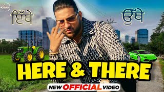 Karan Aujla New Song | Here & There (FULL SONG) Karan Aujla | New Punjabi Song 2021 | HERE & THERE