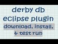 derby db eclipse plugin - download, install, and test run tutorial