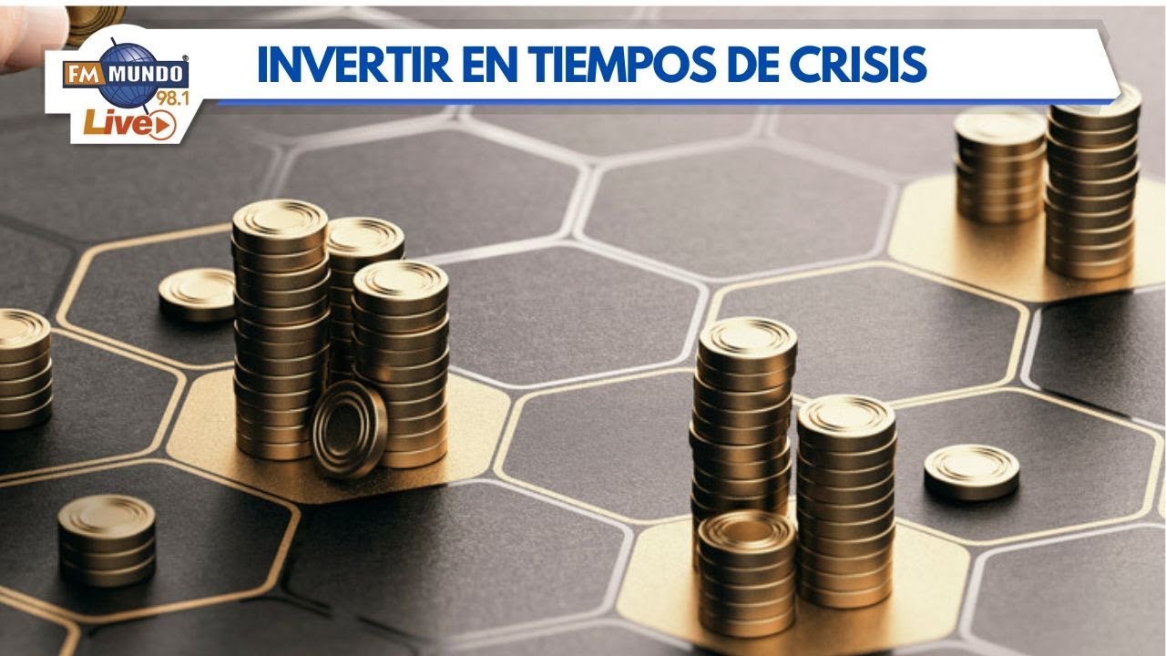 ¿Cómo Y En Qué Invertir En Tiempos De Crisis? - Mundo Express - YouTube