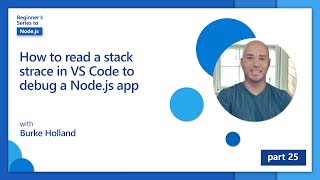 How to read a stack trace in VS Code to debug a Node.js app [25 of 26] | Node.js for Beginners