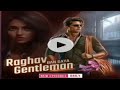 raghav ban gaya gentleman. ....episodes. ...115