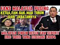 WARGA MALAYSIA PUSING • MINTAK HAMIDIN TURUN - TAPI GAK MAU TURUN • MALAY MAU KETUA FAM SEPERTI ERIC