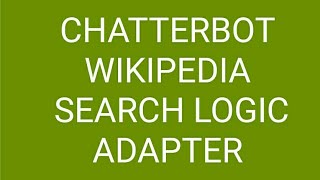 Chatterbot Wikipedia Search - Qpython