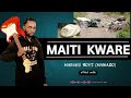 MAITI KWARE _BY_MAINANI  BOYS BAND ( OFFICIAL AUDIO)