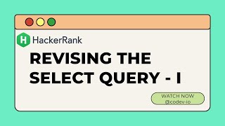 Mastering SQL: Revising the SELECT Query | HackerRank Solution Explained 🚀