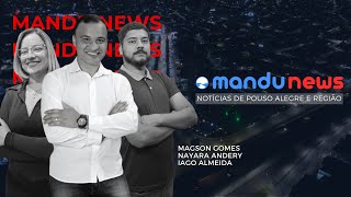 🔴 MANDU NEWS - NOTÍCIAS DE POUSO ALEGRE E REGIÃO - 25/02/2025