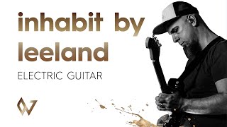 Inhabit by Leeland - Worship Electric Guitar Tutorial