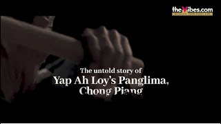 The untold story of Yap Ah Loy’s Panglima, Chong Piang